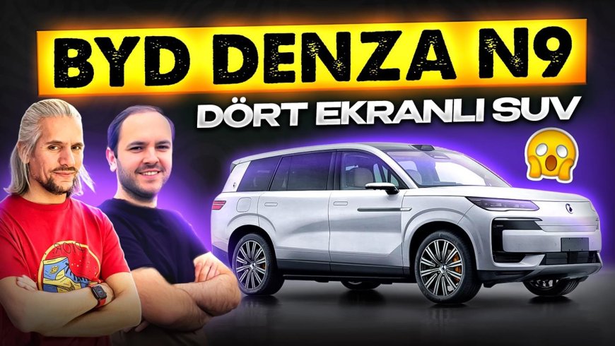 Yeni BYD Denza N9! Chery İspanya'da üretime başladı - DH Oto Gündem