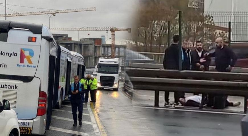 İstanbul'da korkutan kaza! Metrobüsten yolcu düştü