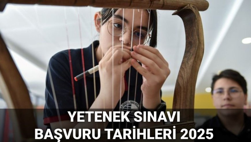 MEB yetenek sınavı kılavuzu 2025 yayımlandı: Yetenek sınavıyla öğrenci alan okullara başvurular ne zaman başlayacak?