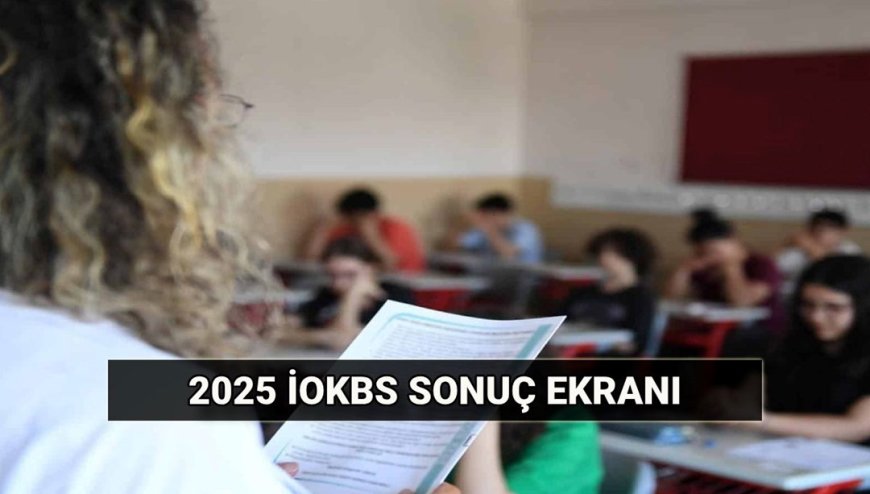 İOKBS sonuç 2025: Bursluluk sınav sonuçları açıklandı mı, nasıl sorgulanır?